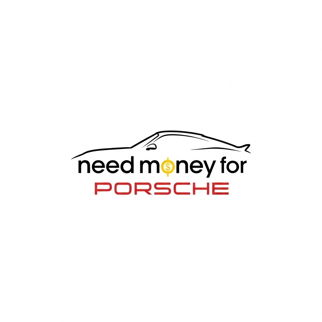 Need Money For Porsche